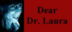 Dear Dr. Laura