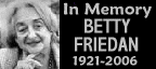 In Memory:&nbsp; Betty Friedan