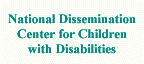 National Dissemination Center for Children with Disabilities