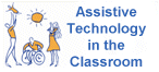 Assistive Technology in the Classroom