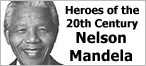Heroes of the 20th Century: Nelson Mandela