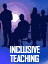Inclusive Teaching