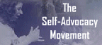 The Self-Advocacy Movement