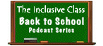 The Inclusive Class Back to School Podcast Series