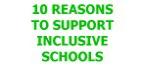 10 Reasons to Support Inclusive School Communities