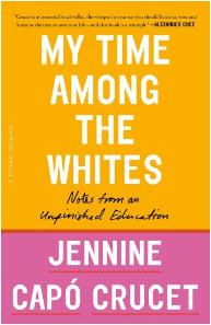 My Time Among the Whites | Jennine Capo' Crucet